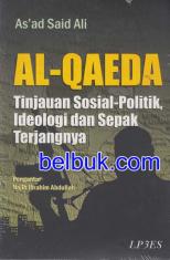 Al-Qaeda: Tinjauan Sosial - Politik Ideologi dan Sepak Terjangnya